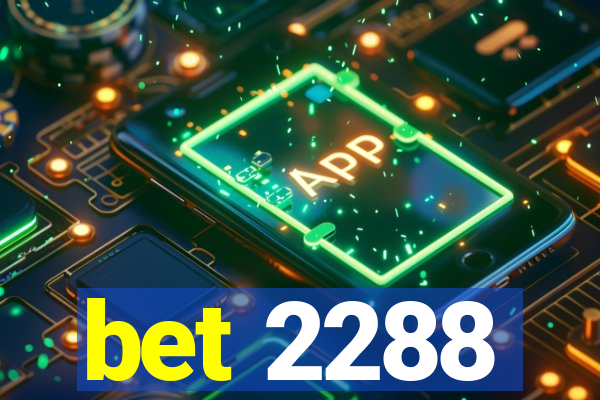 bet 2288