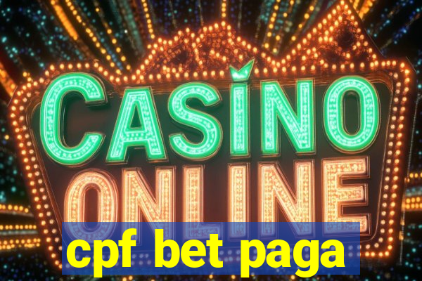 cpf bet paga