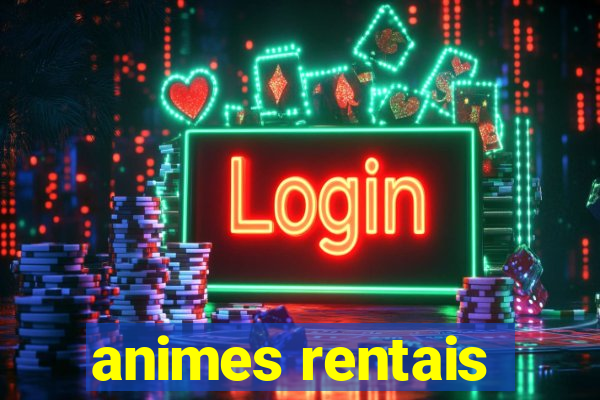 animes rentais