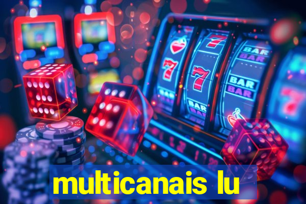 multicanais lu