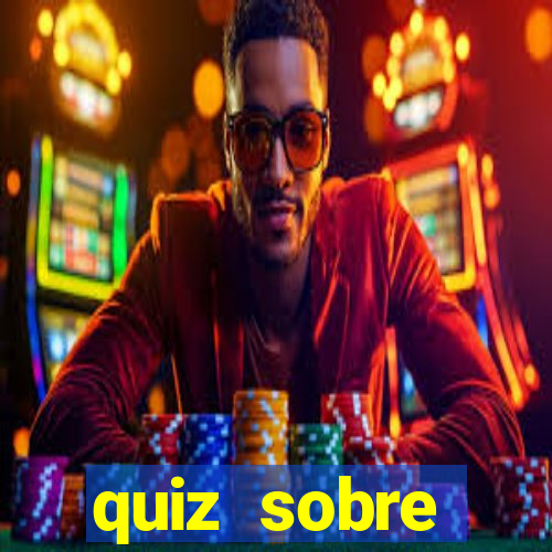 quiz sobre conhecimentos gerais