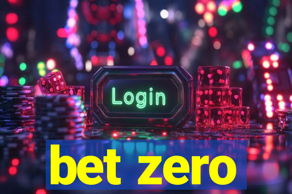 bet zero