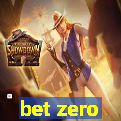 bet zero
