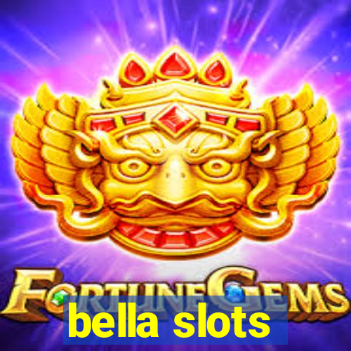 bella slots