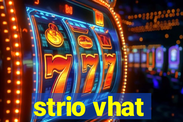 strio vhat