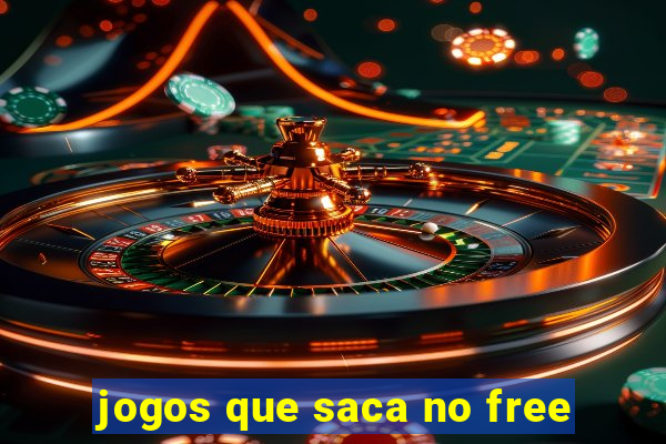 jogos que saca no free