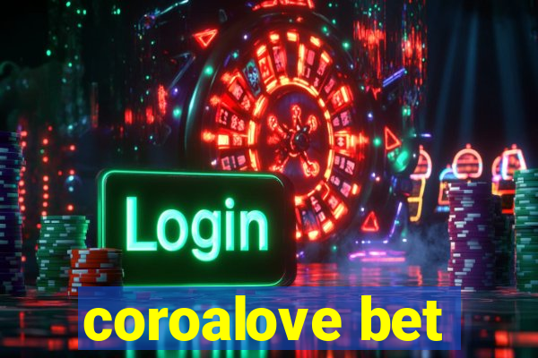 coroalove bet