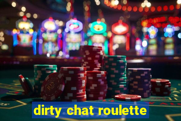 dirty chat roulette