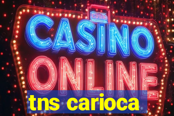 tns carioca