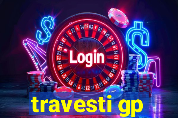travesti gp