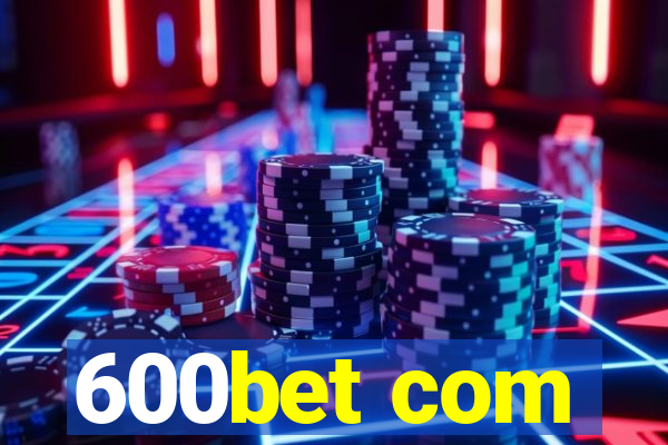 600bet com