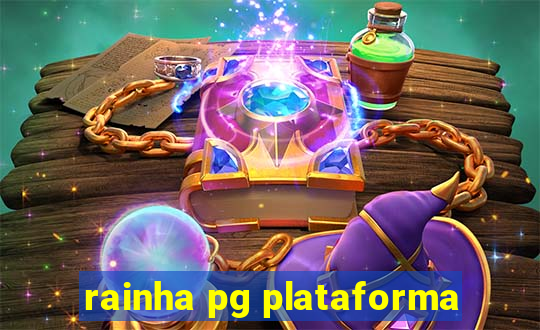 rainha pg plataforma