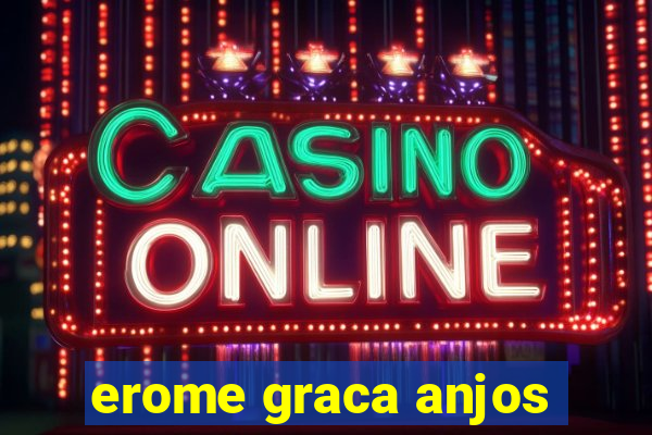 erome graca anjos