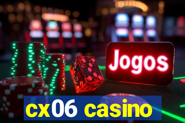 cx06 casino