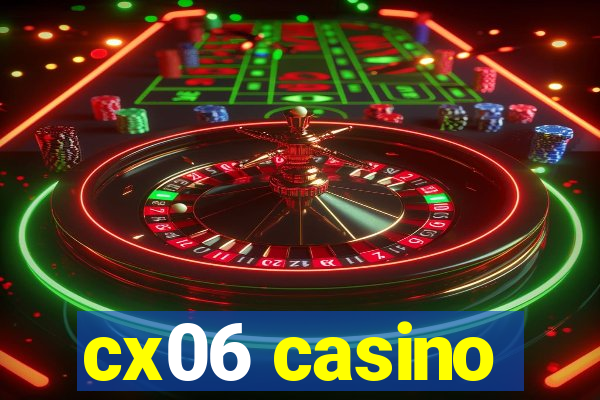 cx06 casino