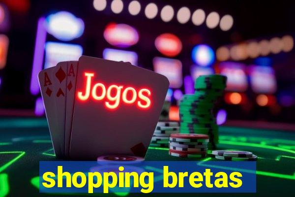 shopping bretas