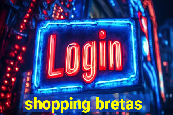 shopping bretas
