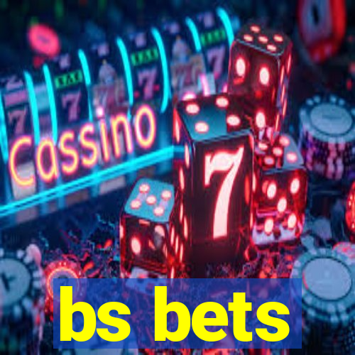 bs bets