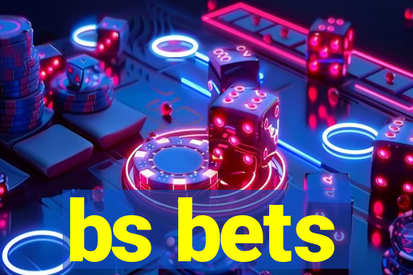 bs bets