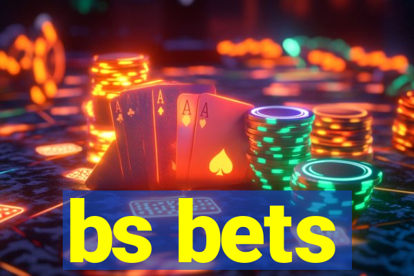 bs bets