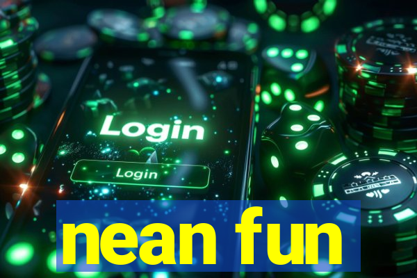 nean fun