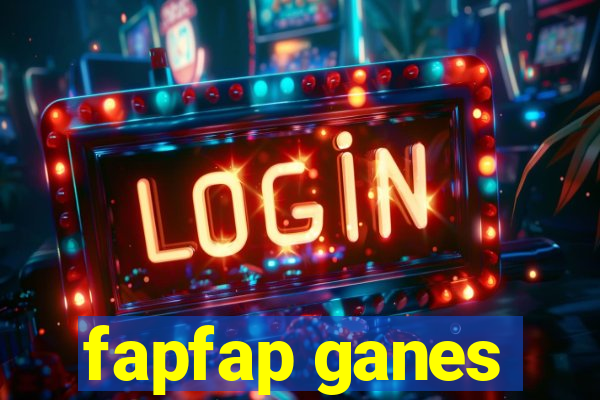 fapfap ganes