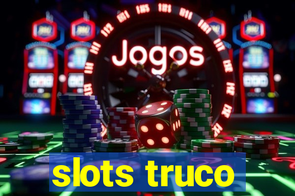 slots truco