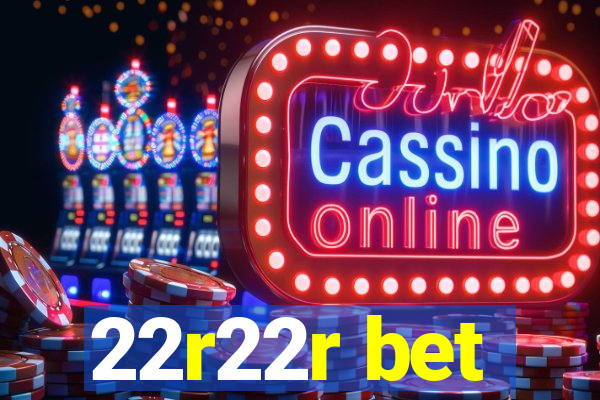 22r22r bet