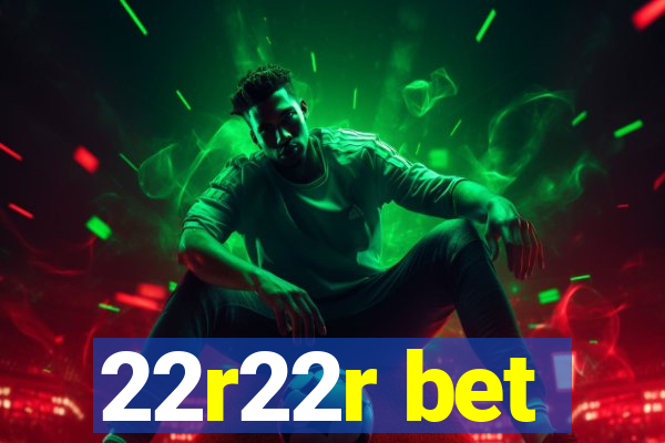 22r22r bet