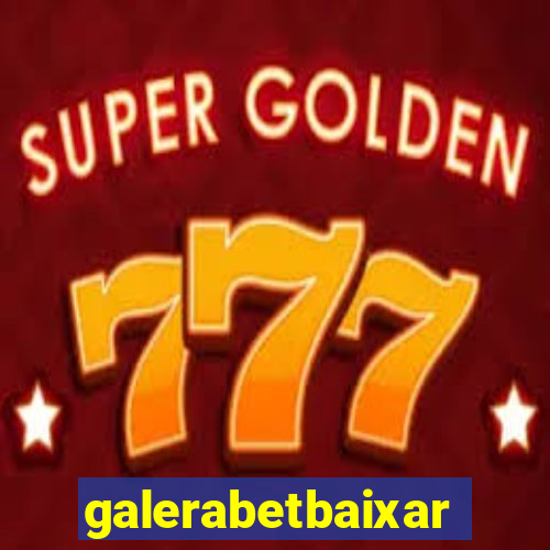 galerabetbaixar