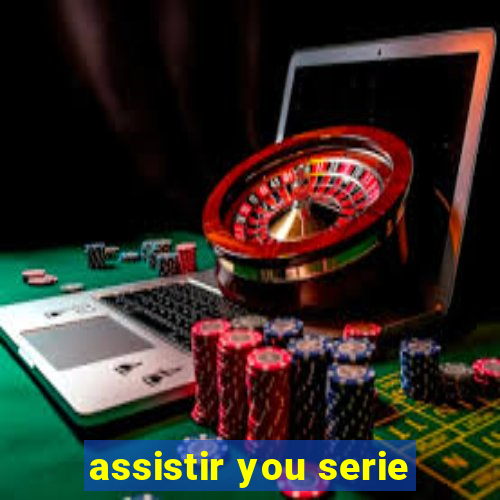 assistir you serie