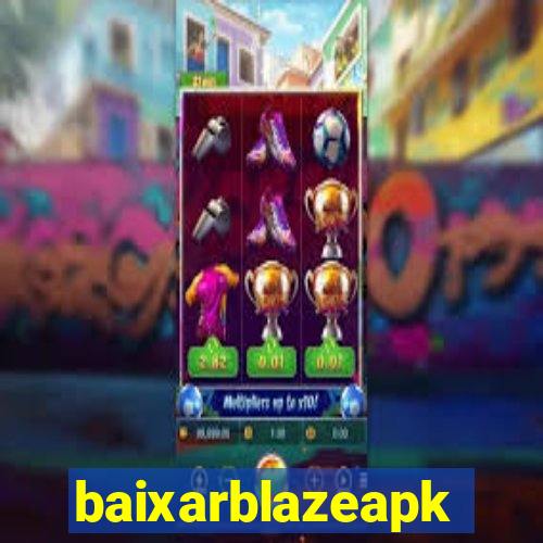 baixarblazeapk