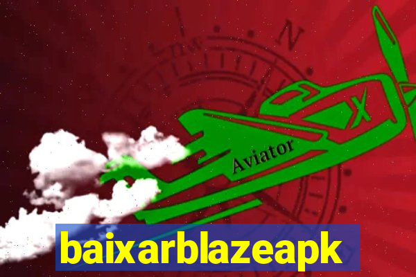 baixarblazeapk