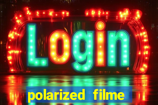 polarized filme completo dublado
