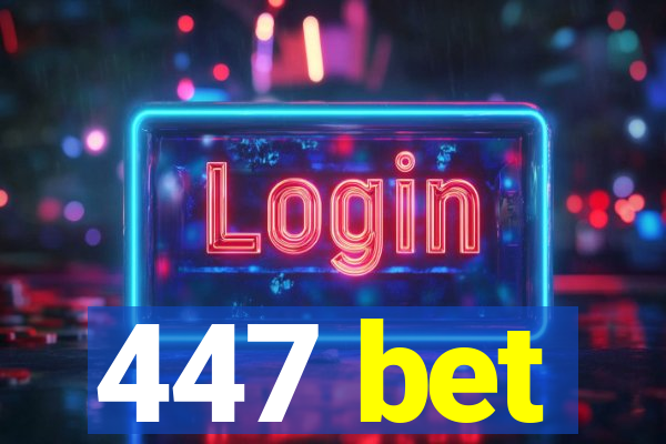 447 bet