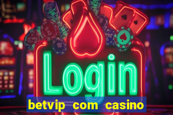 betvip com casino pgsoft fortune tiger