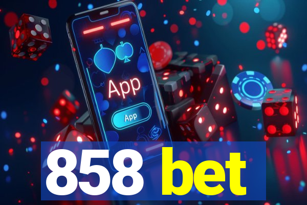 858 bet