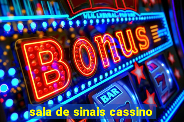 sala de sinais cassino
