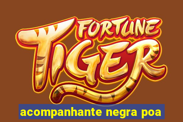 acompanhante negra poa