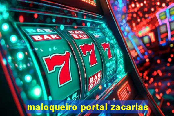 maloqueiro portal zacarias