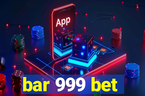 bar 999 bet