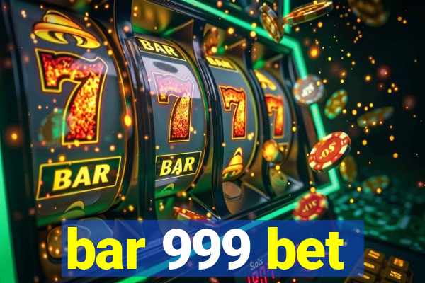 bar 999 bet