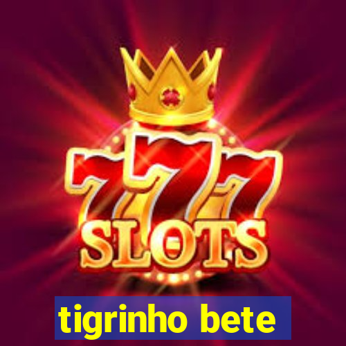 tigrinho bete