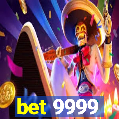 bet 9999