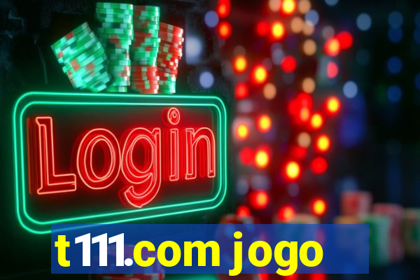 t111.com jogo