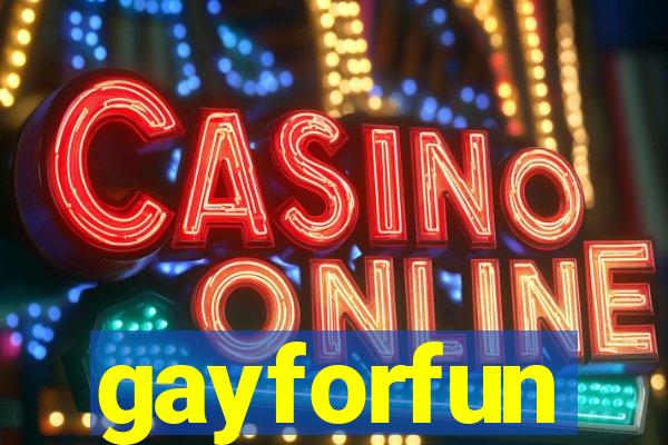 gayforfun