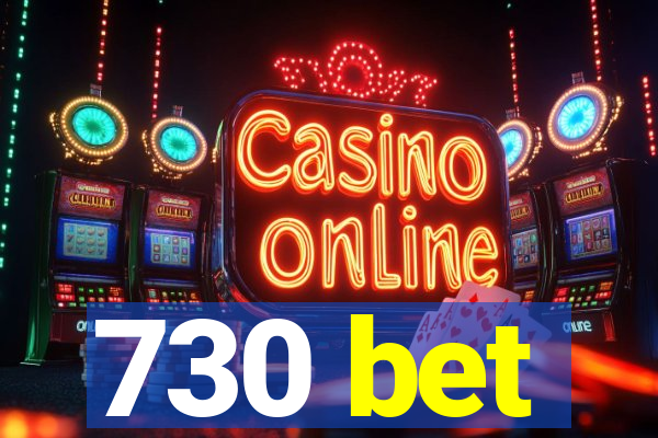 730 bet