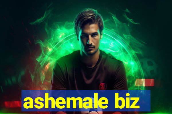 ashemale biz