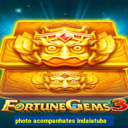 photo acompanhates indaiatuba