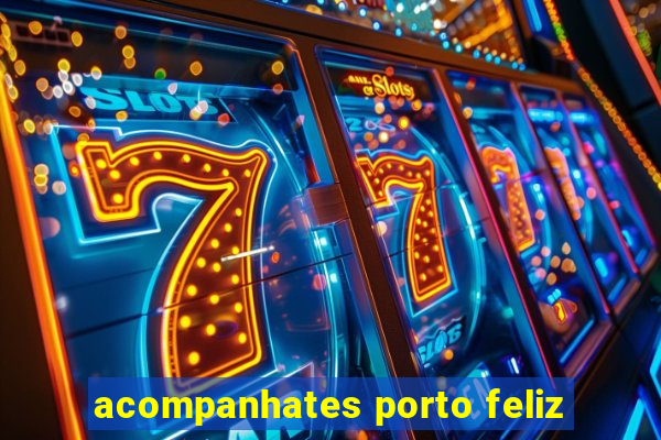 acompanhates porto feliz